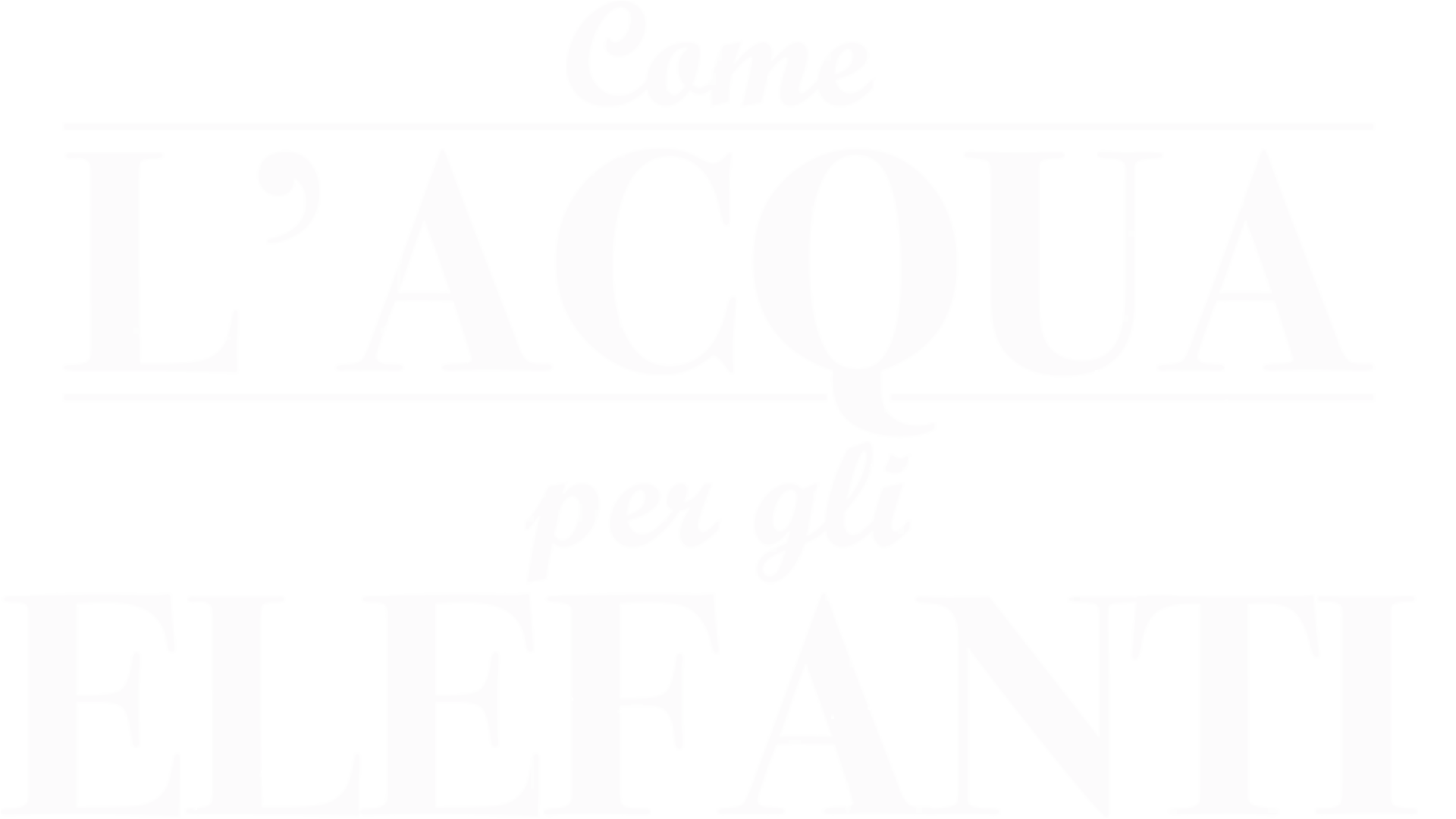 Come l'acqua per gli elefanti