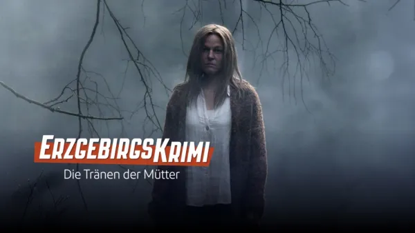 thumbnail - Erzgebirgskrimi - Die Tränen der Mütter
