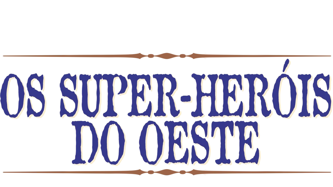 Os Super-Heróis do Oeste