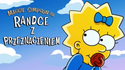 Maggie Simpson na randce z przeznaczeniem