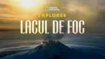 thumbnail - Explorer: Lacul de foc