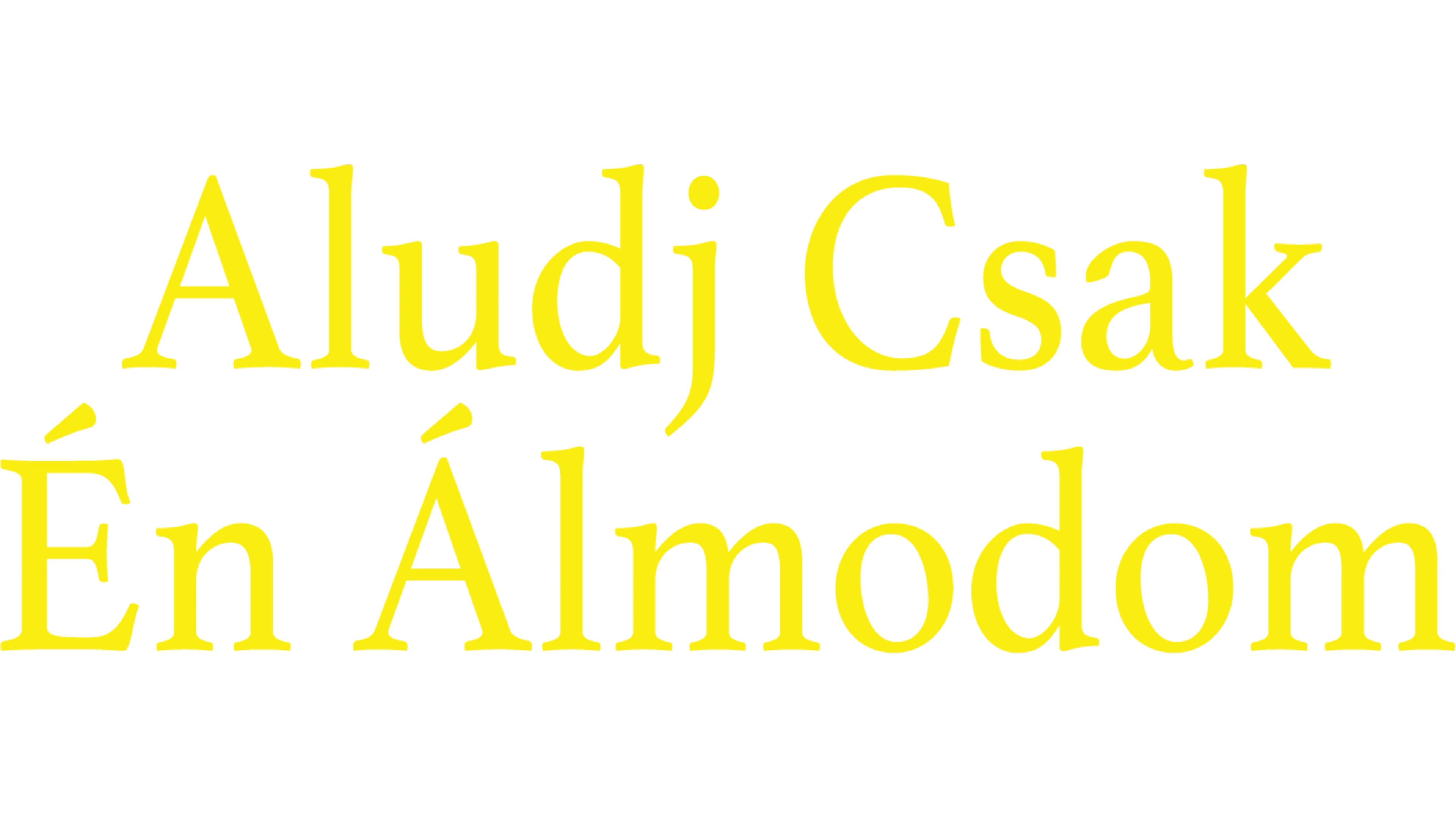 Aludj csak, én álmodom