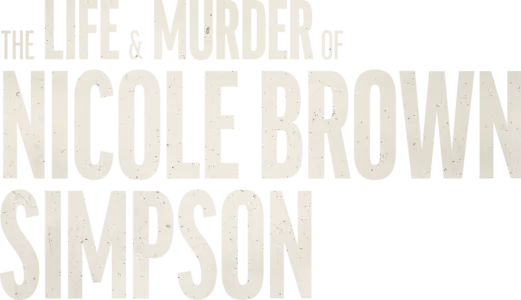 The Life & Murder of Nicole Brown Simpson