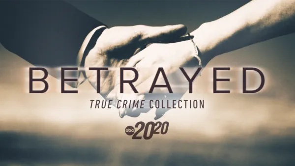 thumbnail - 20/20 True Crime Collection: Betrayed