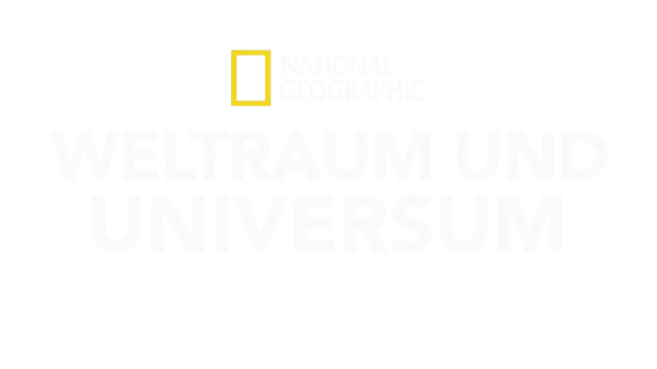 National Geographic – Weltraum und Universum