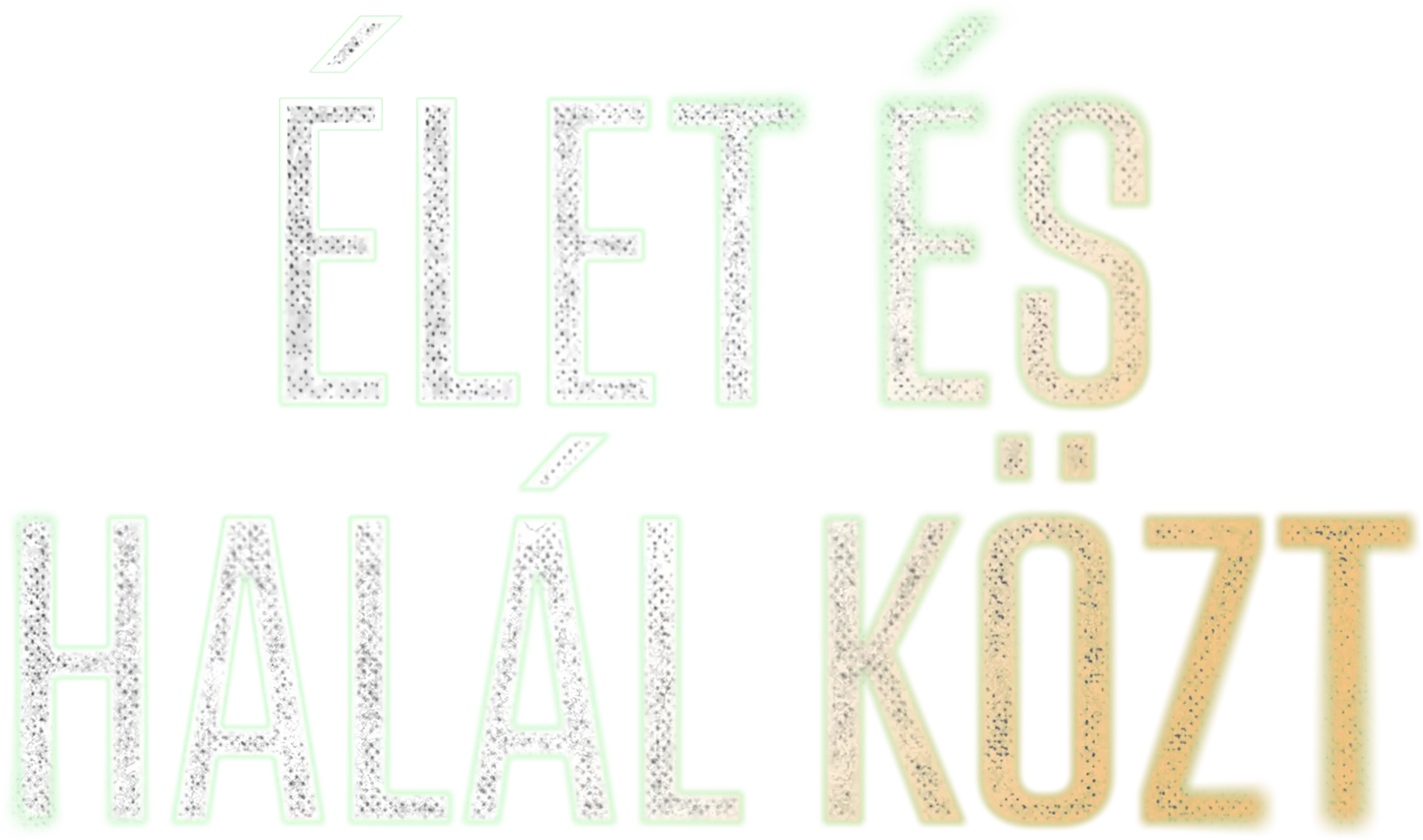 Élet és halál közt