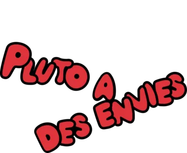 Pluto a des envies