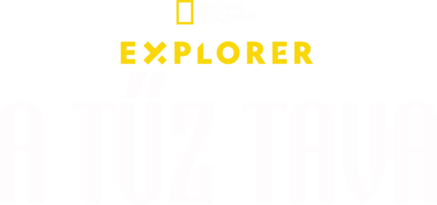 Explorer: A tűz tava