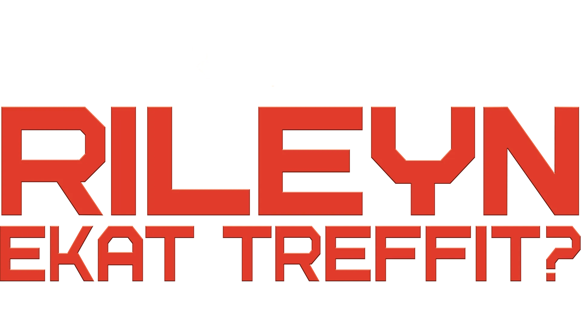 Rileyn ekat treffit?