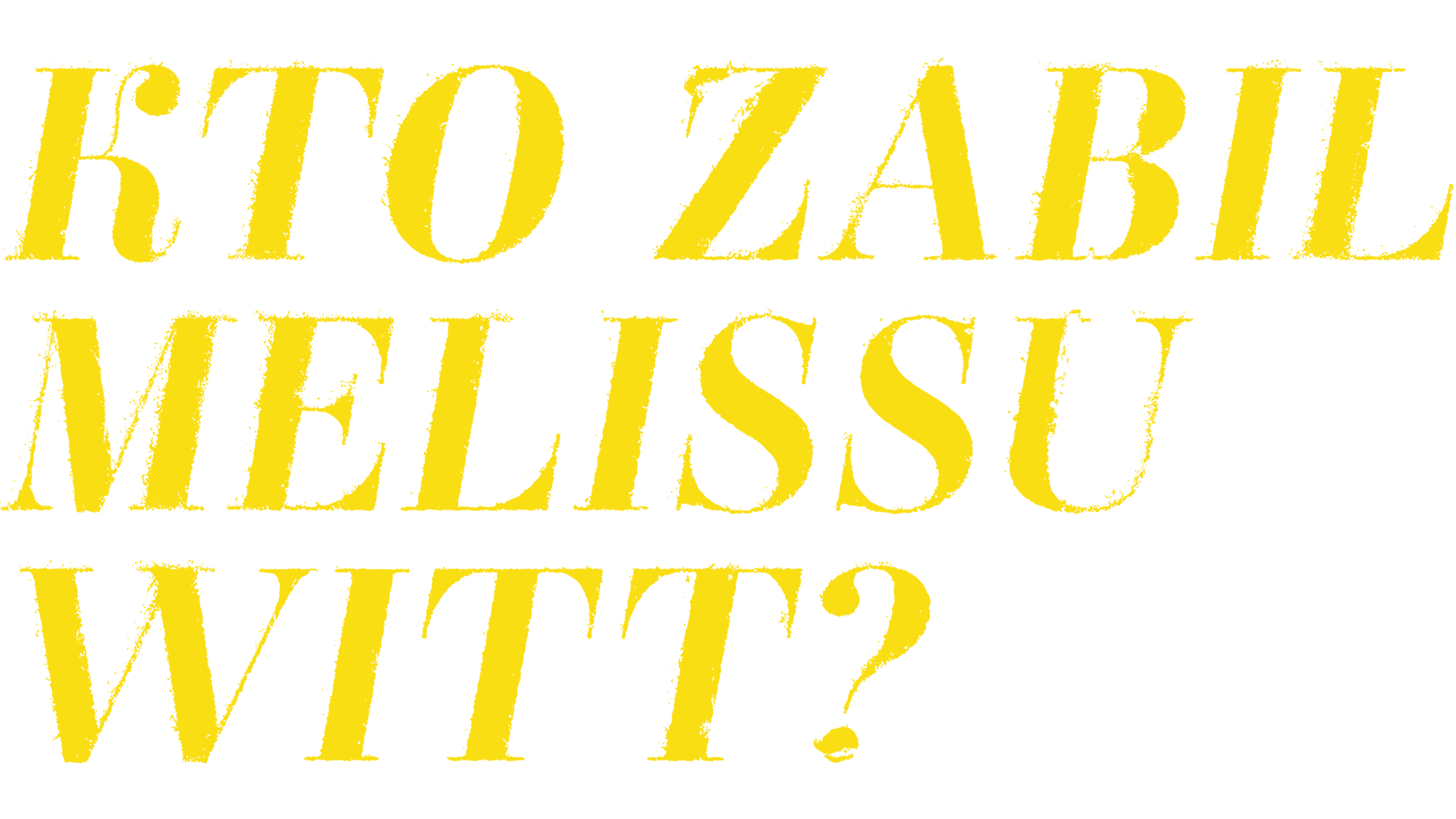 Kto zabil Melissu Witt?