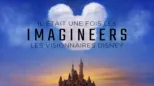 thumbnail - Il était une fois les Imagineers, les visionnaires Disney