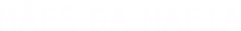 Mães da Máfia