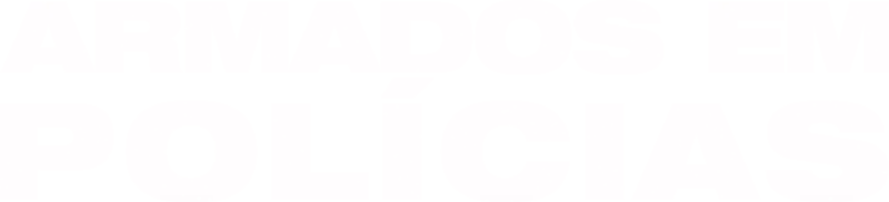 Armados em Polícias