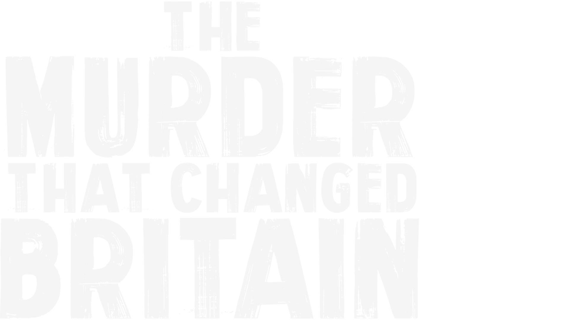 The Murder That Changed Britain