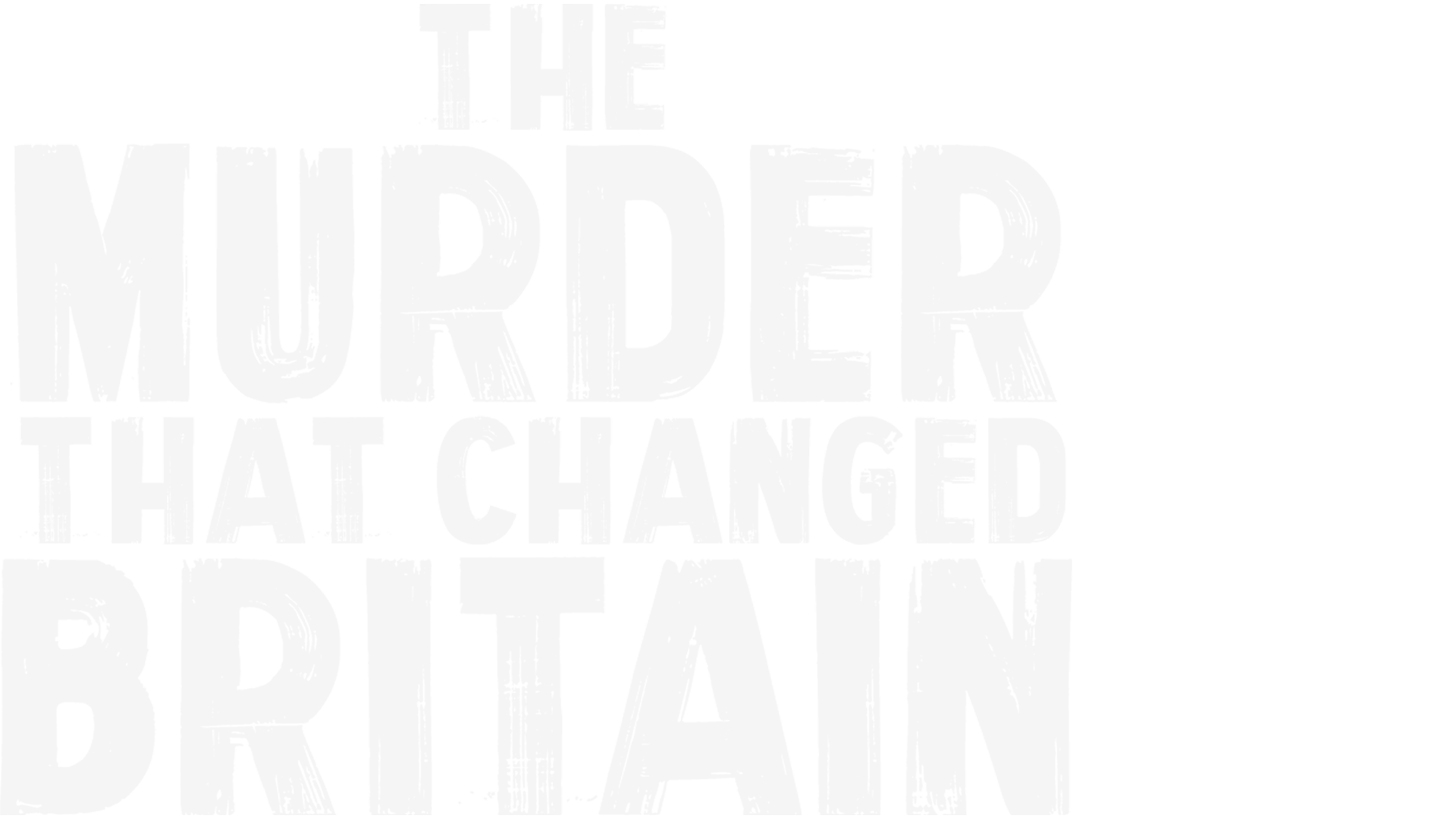 The Murder That Changed Britain