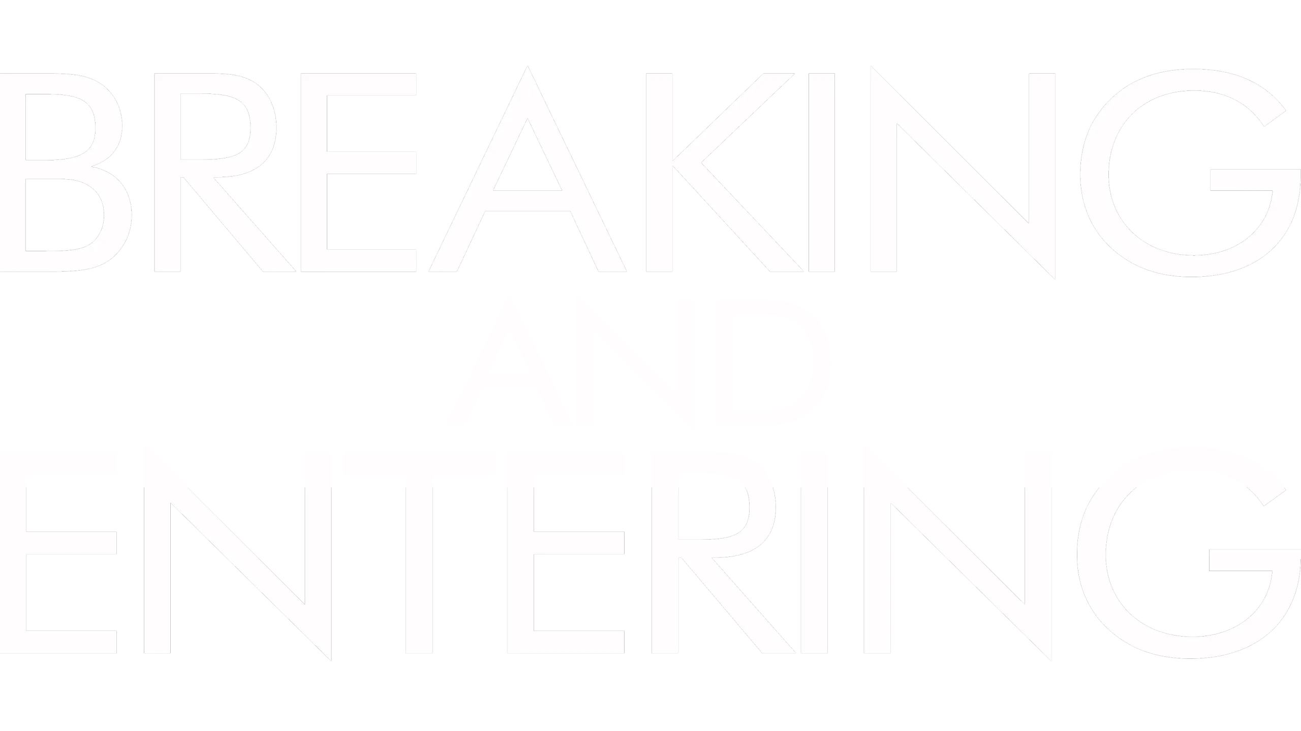 Breaking and Entering