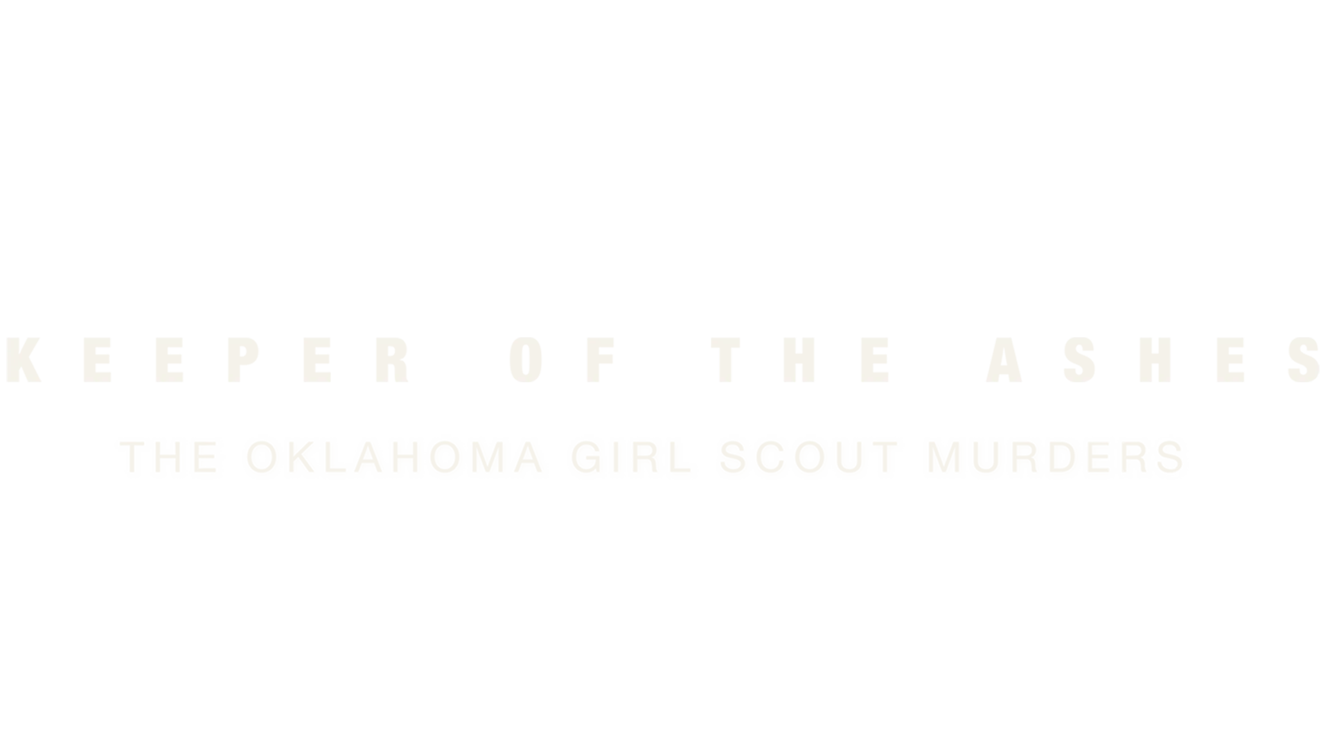 Keeper of the Ashes: The Oklahoma Girl Scout Murders