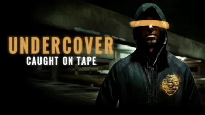 Undercover: Caught on Tape