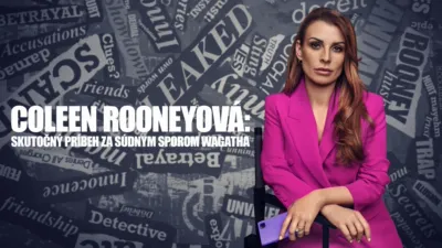 thumbnail - Coleen Rooneyová: Skutočný príbeh za súdnym sporom Wagatha