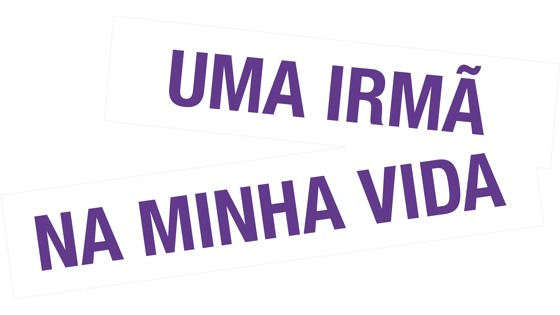 Uma Irmã na Minha Vida