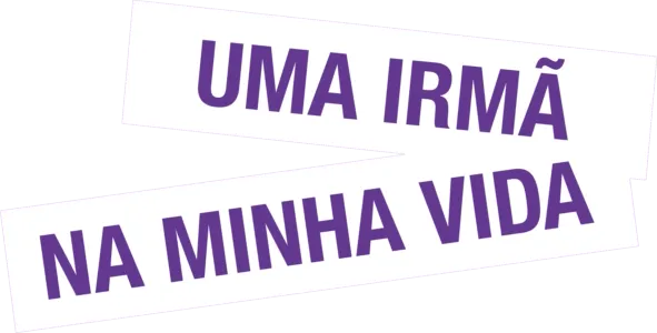 Uma Irmã na Minha Vida