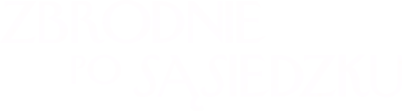 Zbrodnie po sąsiedzku