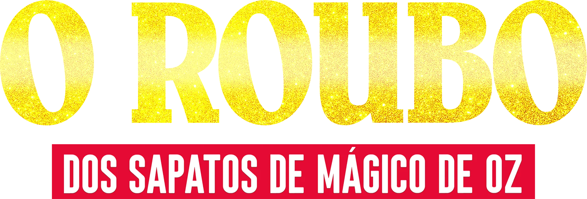 O Roubo dos Sapatos de Mágico de Oz