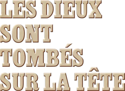 Les dieux sont tombés sur la tête