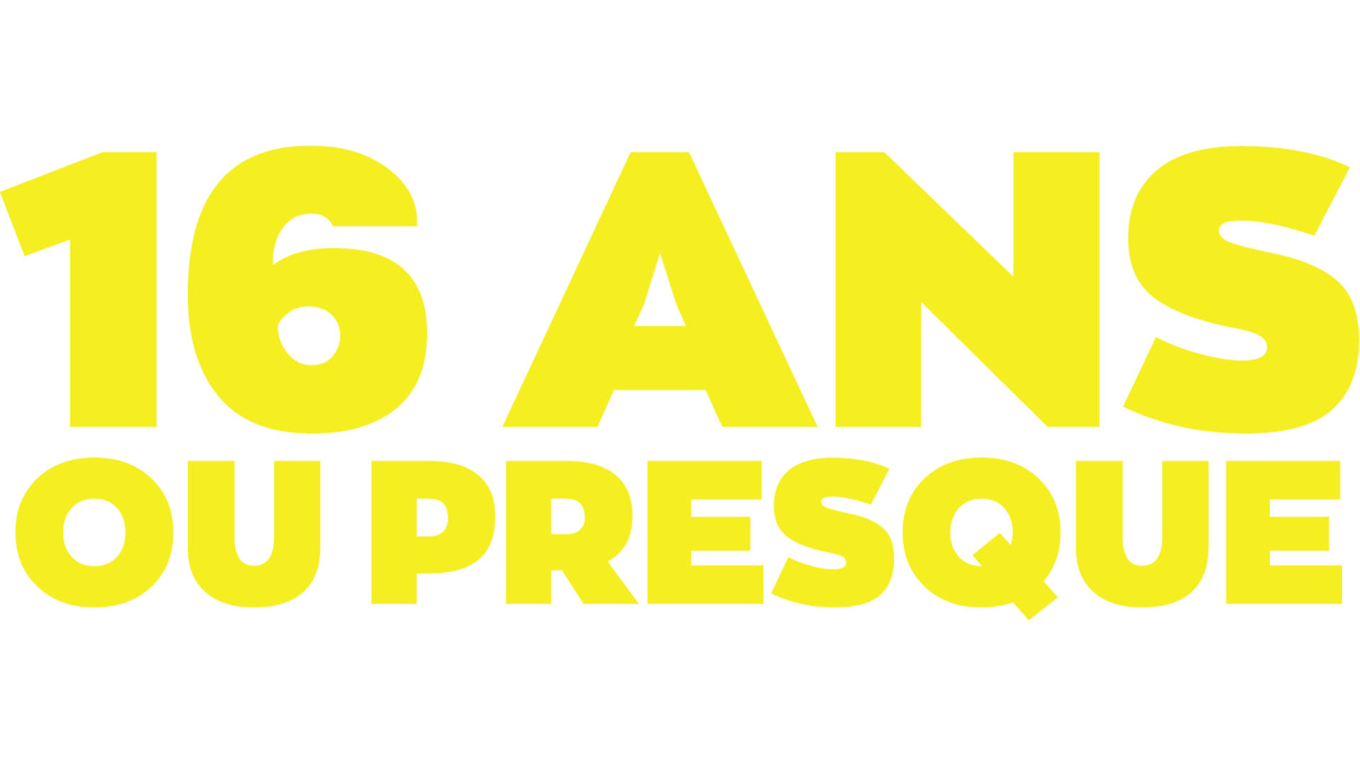 16 ans ou presque