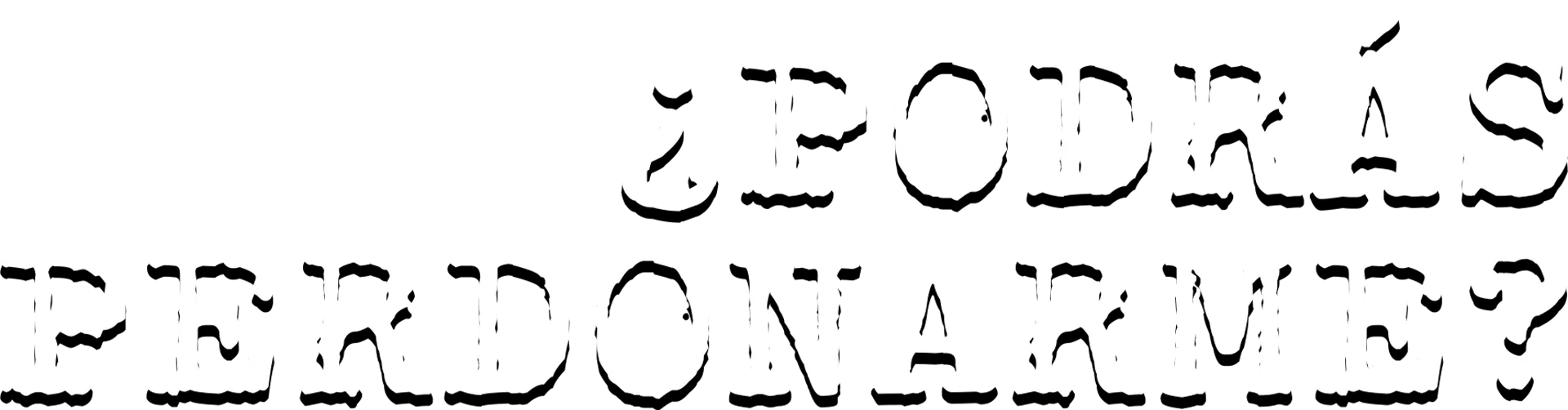 ¿Podrás Perdonarme?