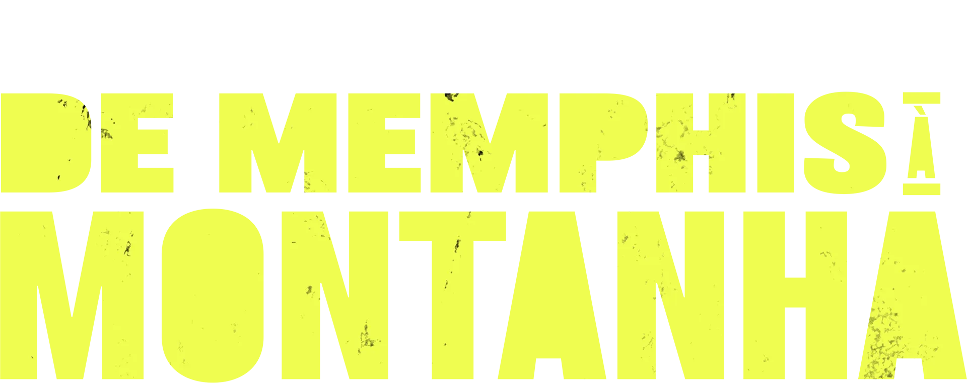 De Memphis à Montanha