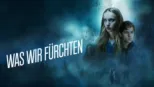 thumbnail - Was wir fürchten
