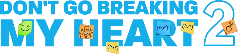 Don't Go Breaking My Heart 2
