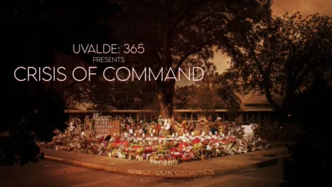 thumbnail - Uvalde 365 Presents: Crisis of Command