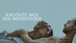 thumbnail - Raconte-moi des mensonges