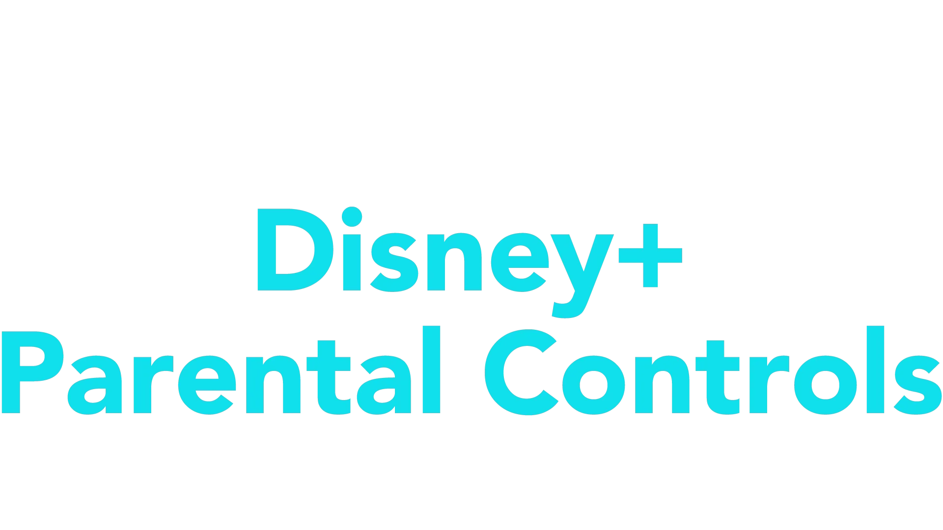 Introduction to Disney+ Parental Controls