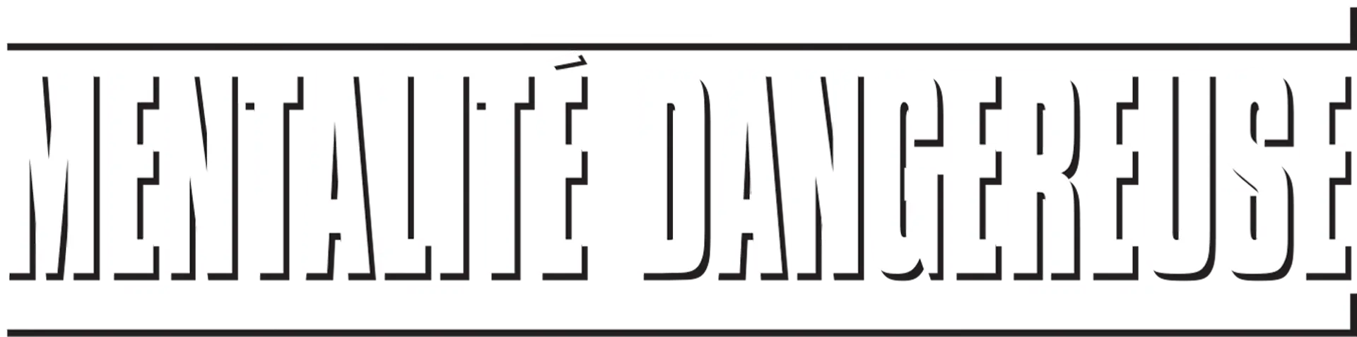 Mentalité Dangereuse