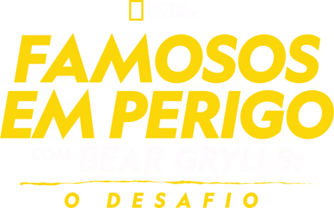 Famosos em Perigo com Bear Grylls: O Desafio