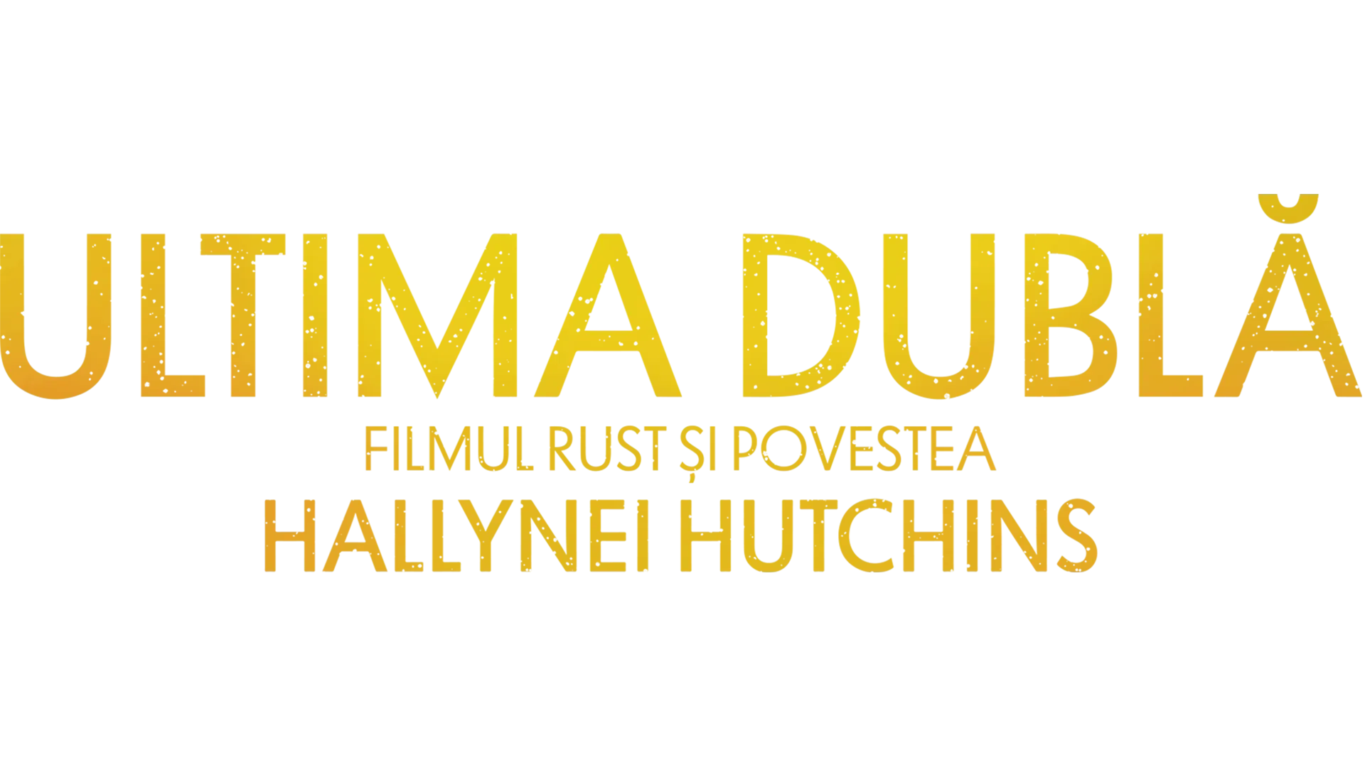 Ultima dublă: Filmul RUST și povestea Hallynei Hutchins