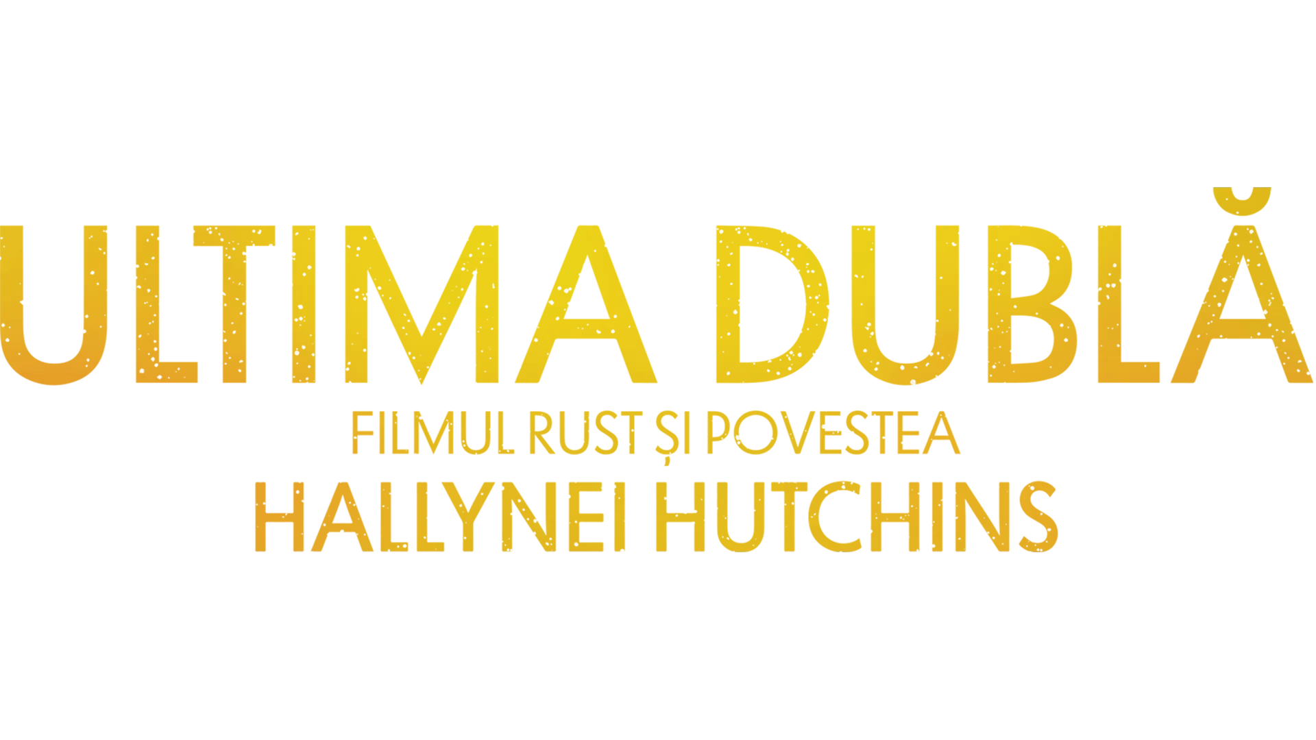Ultima dublă: Filmul RUST și povestea Hallynei Hutchins