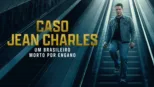 thumbnail - Caso Jean Charles: Um Brasileiro Morto por Engano