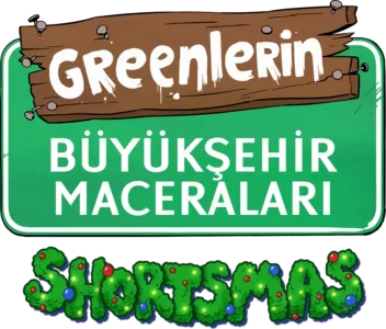 Greenlerin Büyükşehir Maceraları: Shortsmas