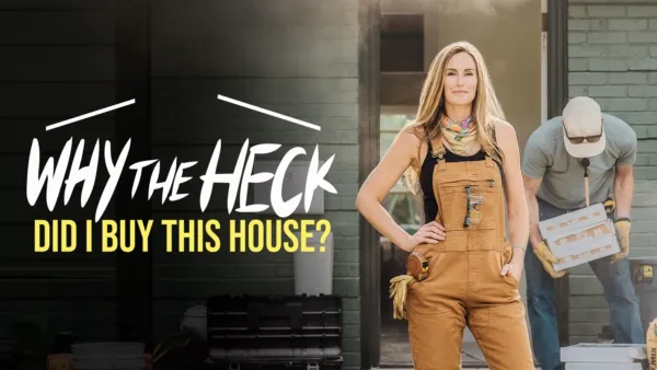 thumbnail - Why the Heck Did I Buy This House?