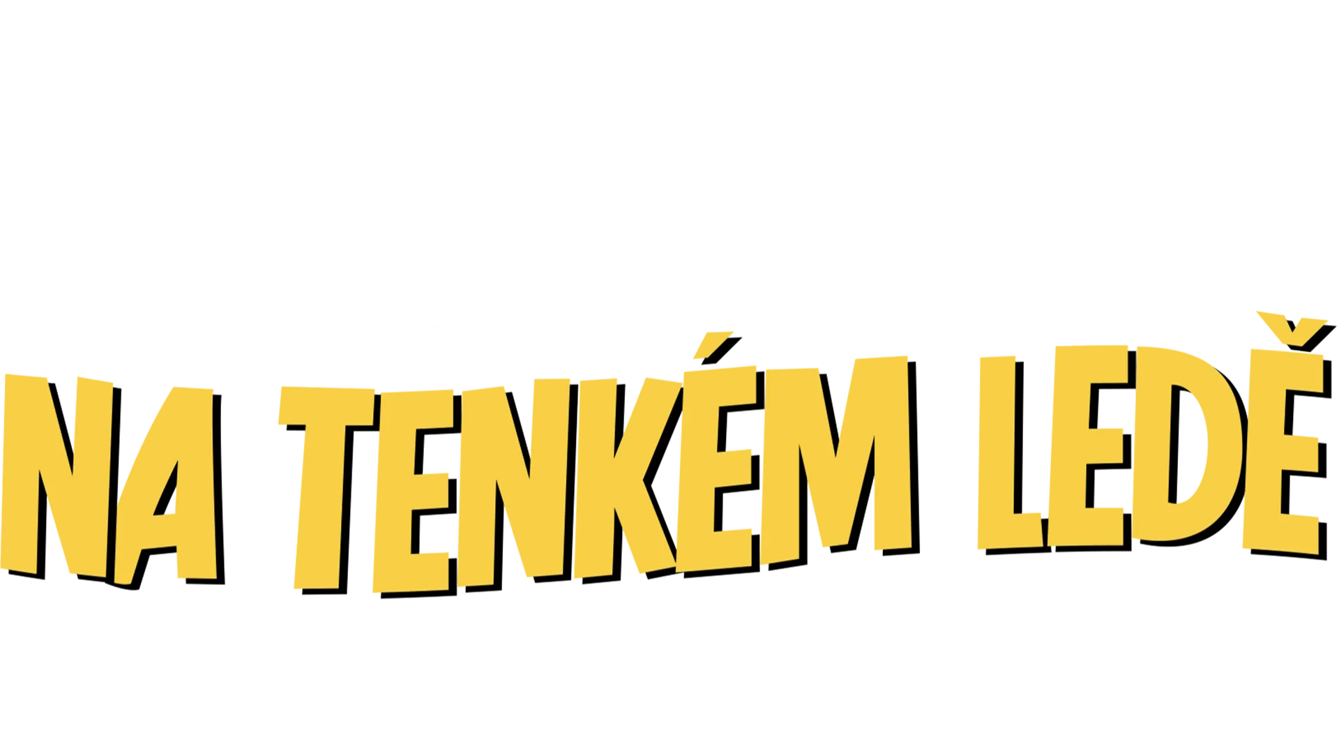 Na tenkém ledě