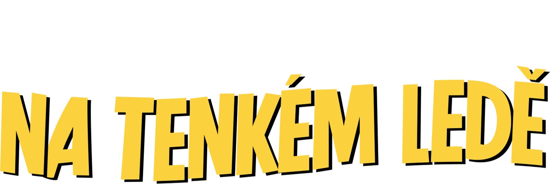Na tenkém ledě