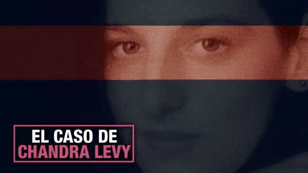 thumbnail - Chandra Levy: An American Murder Mystery