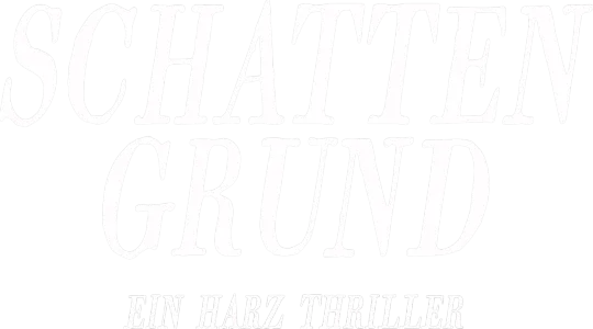 Schattengrund - Ein Harzthriller