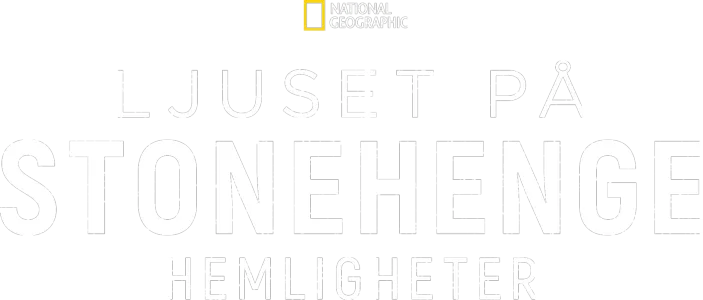 Ljuset på: Stonehenge hemligheter