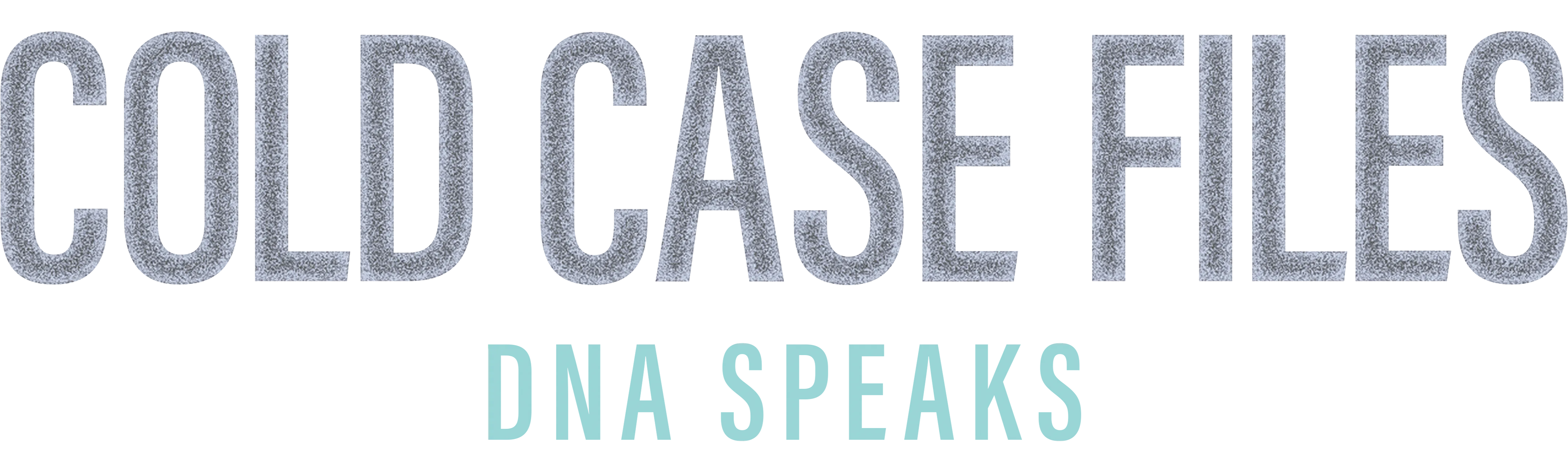 Cold Case Files: DNA Speaks