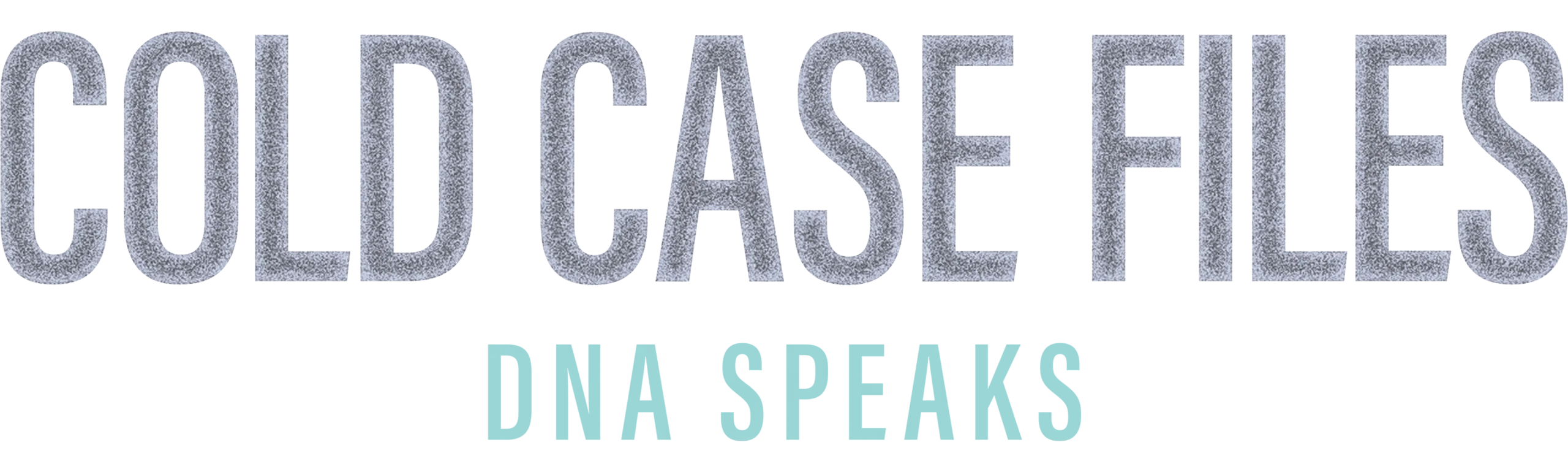 Cold Case Files: DNA Speaks